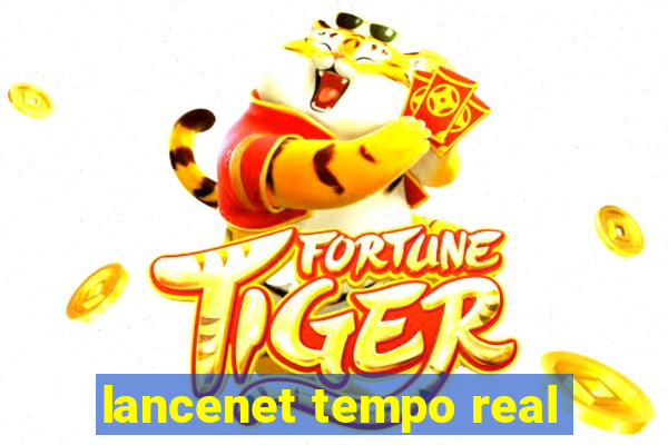 lancenet tempo real